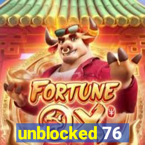 unblocked 76